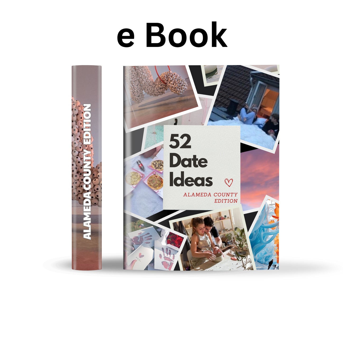 Alameda County Edition – 52 Date Ideas for Couples and Friends