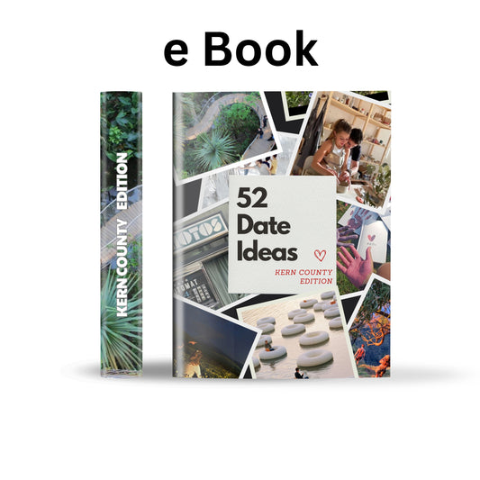 Kern County Edition – 52 Date Ideas for Couples and Friends