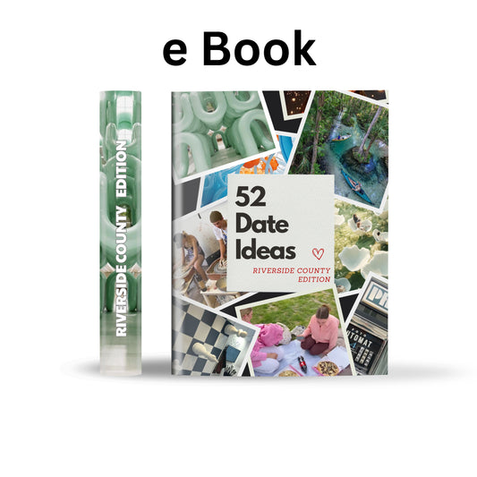 Riverside County Edition – 52 Date Ideas for Couples and Friends