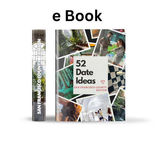 San Francisco County Edition – 52 Date Ideas for Couples and Friends
