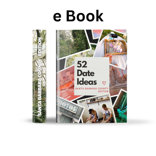 Santa Barbara County Edition – 52 Date Ideas for Couples and Friends