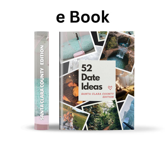 Santa Clara County Edition – 52 Date Ideas for Couples and Friends