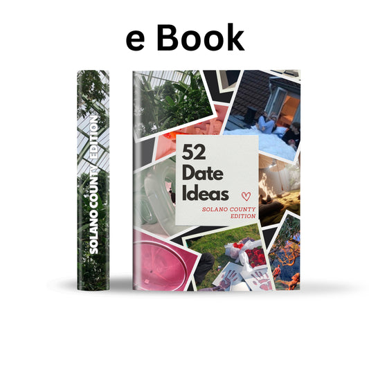 Solano County Edition – 52 Date Ideas for Couples and Friends