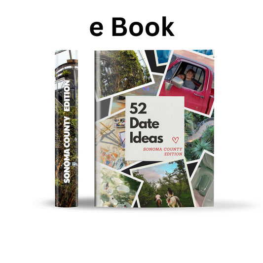 Sonoma County Edition – 52 Date Ideas for Couples and Friends