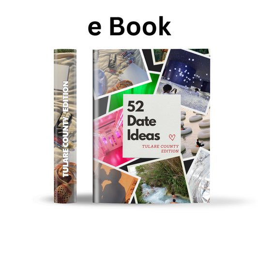 Tulare County Edition – 52 Date Ideas for Couples and Friends